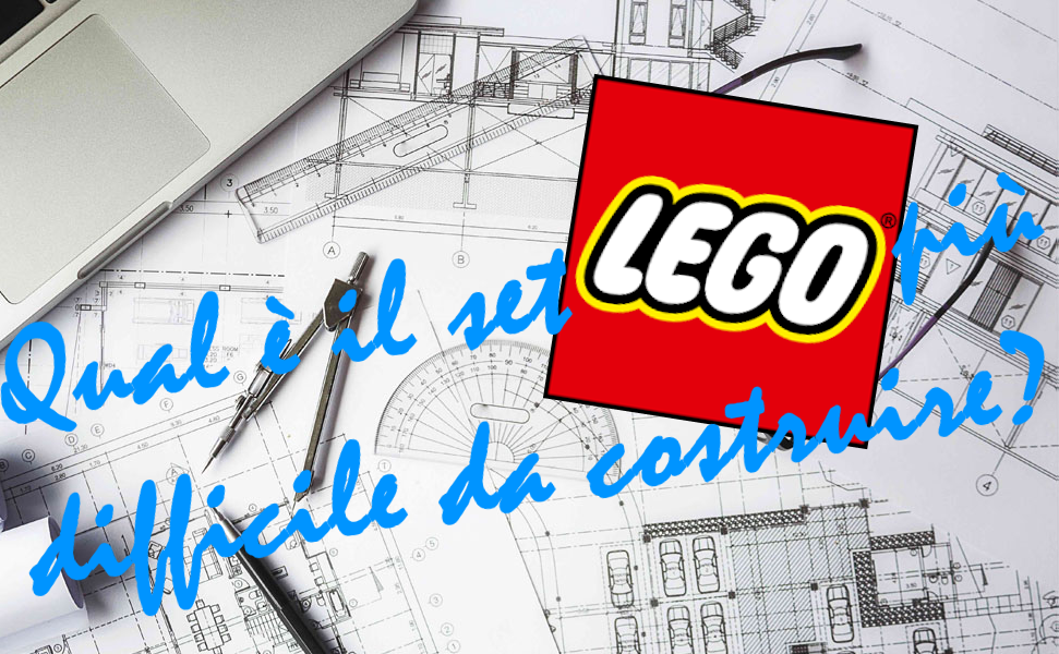 Qual è il set LEGO più difficile da costruire?